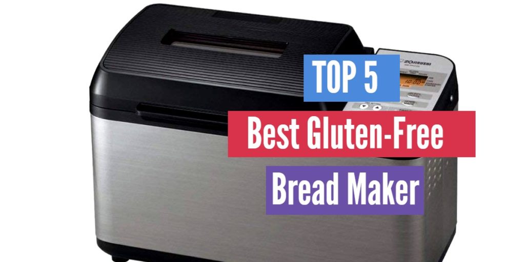 Best Gluten Free Bread Maker